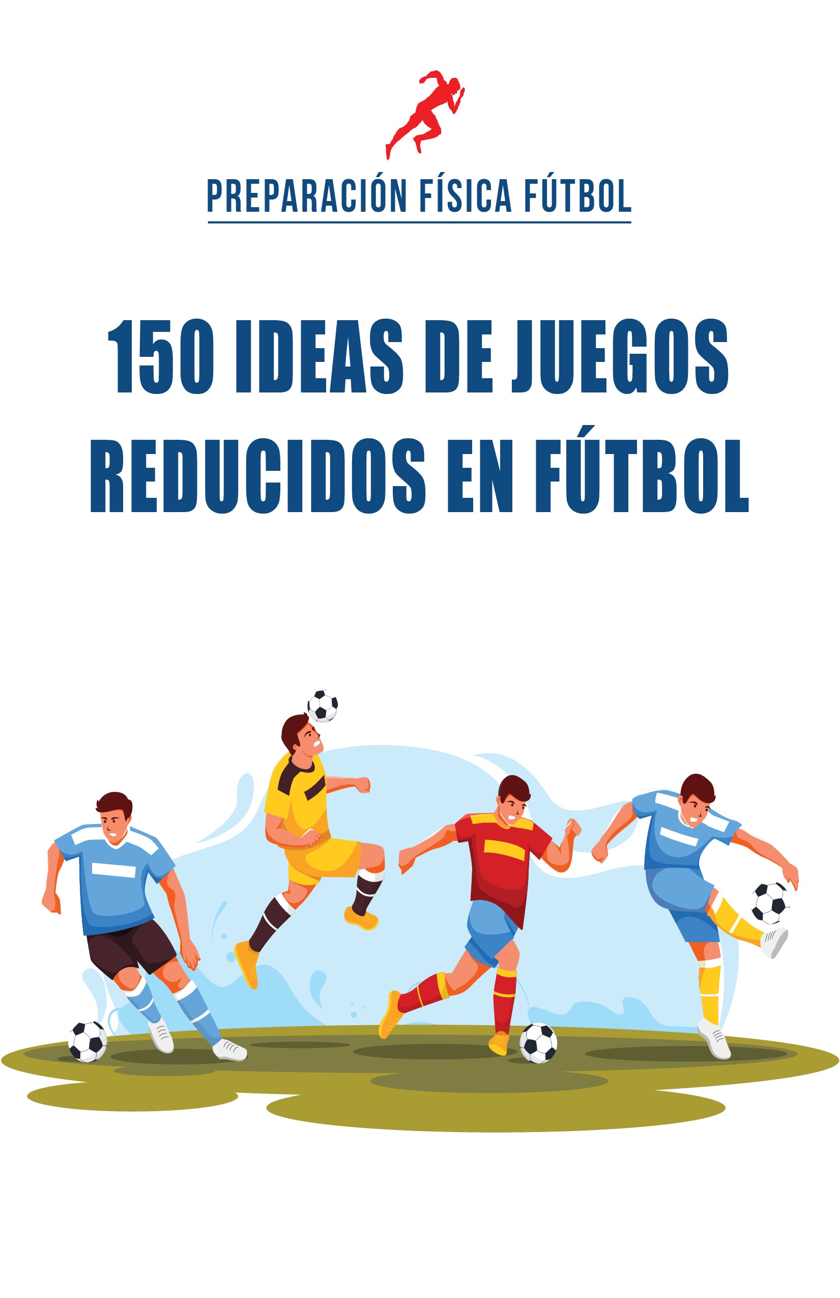 PDF 150 IDEAS DE JUEGOS REDUCIDOS EN EL FÚTBOL