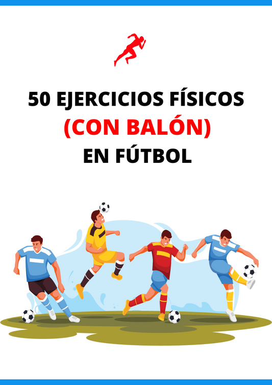 PDF 50 EJERCICIOS FÍSICOS (CON BALÓN) EN FÚTBOL