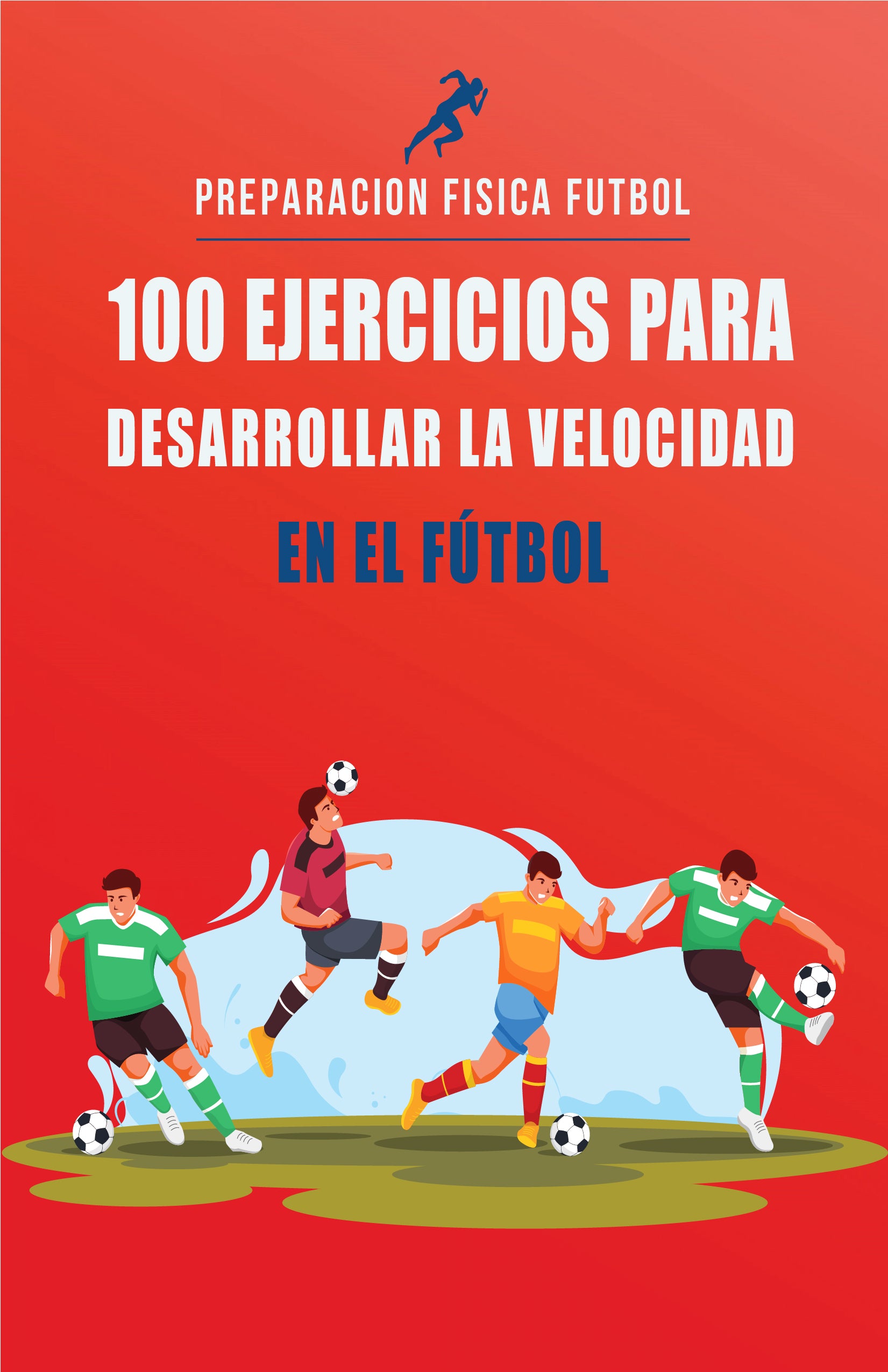 PDF 100 ejercicios para desarrollar la velocidad en el fútbol