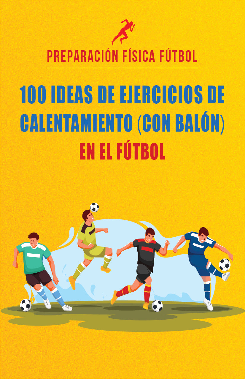 PDF 100 ideas de ejercicios de calentamiento (con balón) en el fútbol